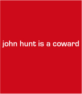 14. John Hunt is a coward